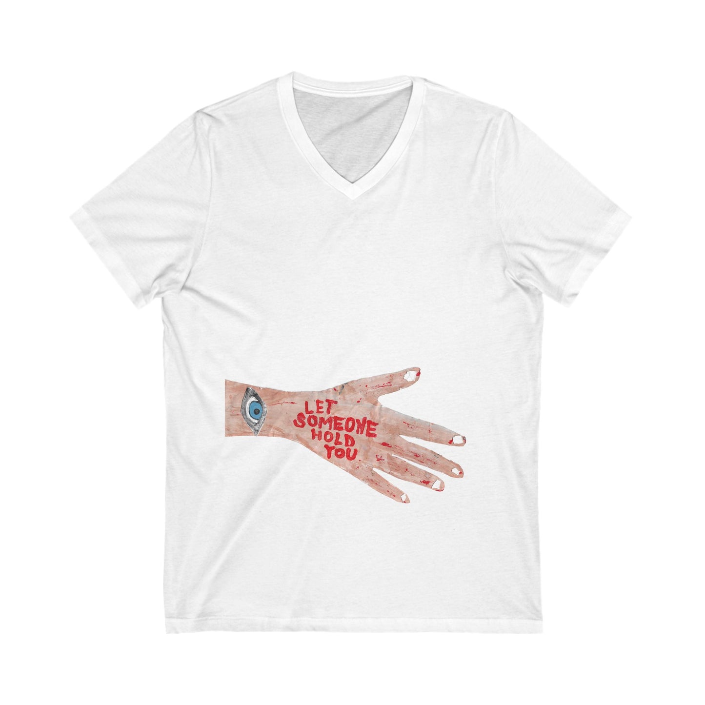 "Let Someone Hold You" Unisex Jersey Short Sleeve V-Neck Tee